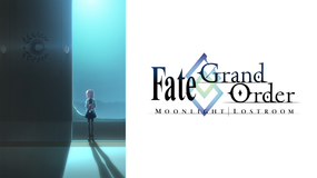 Fate/Grand Order -MOONLIGHT/LOSTROOM-