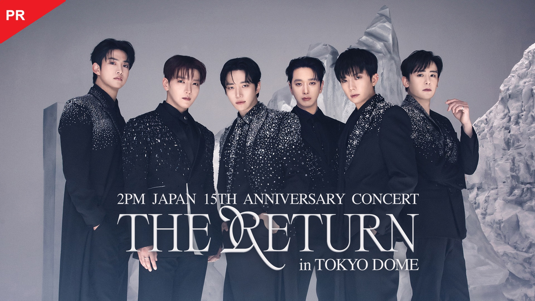 2PM Japan 15th Anniversary Concert “THE RETURN” in TOKYO DOME 【PR