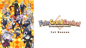Fate/Grand Carnival 1st Season